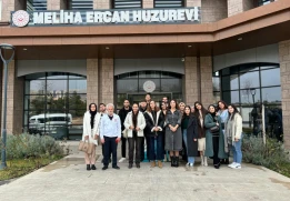  Meliha Ercan Huzurevi Yaşlı Bakım ve Rehabilitasyon Merkezi'ne Teknik Gezi Düzenlendi