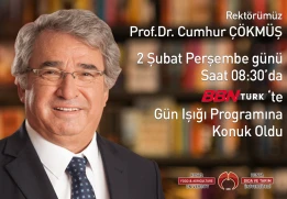 Rekt&ouml;r&uuml;m&uuml;z Prof. Dr. Cumhur &Ccedil;&ouml;km&uuml;ş BBN T&uuml;rk Kanalında &ldquo;COVID-19 Salgını ve Sekt&ouml;rlere Etkisi&rdquo; Konulu G&uuml;n Işığı Programına Konuk Oldu