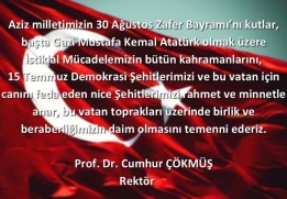 Rekt&ouml;r&uuml;m&uuml;z Prof. Dr. Cumhur &Ccedil;&ouml;km&uuml;ş'&uuml;n 30 Ağustos Zafer Bayramı Mesajı