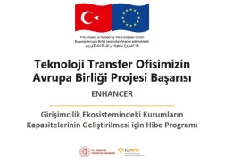 Teknoloji Transfer Ofisimizin Projesi Avrupa Birliği Tarafından Y&uuml;r&uuml;t&uuml;lmekte olan ENHANCER Hibe Programı Kapsamında Desteklenmeye Hak Kazandı