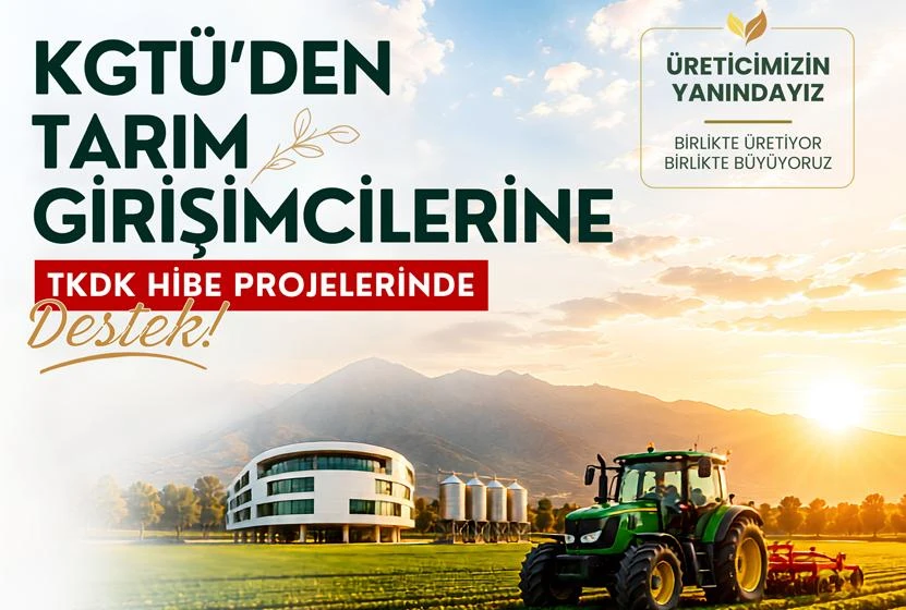 KGTÜ'den Tarım Girişimcilerine TKDK Hibe Projelerinde Destek