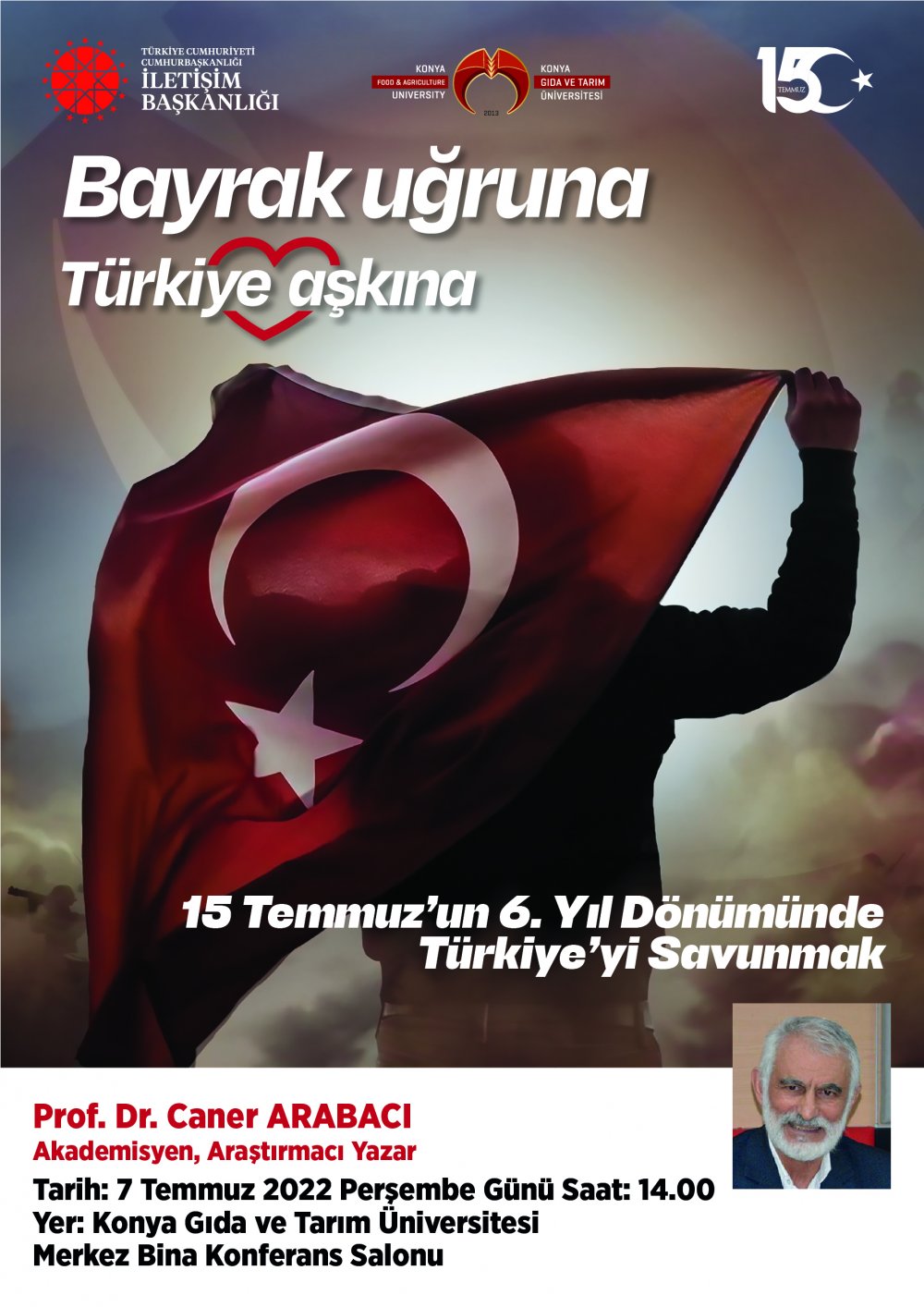 15 Temmuz&rsquo;un 6. Yıl D&ouml;n&uuml;m&uuml;nde T&uuml;rkiye&rsquo;yi Savunmak