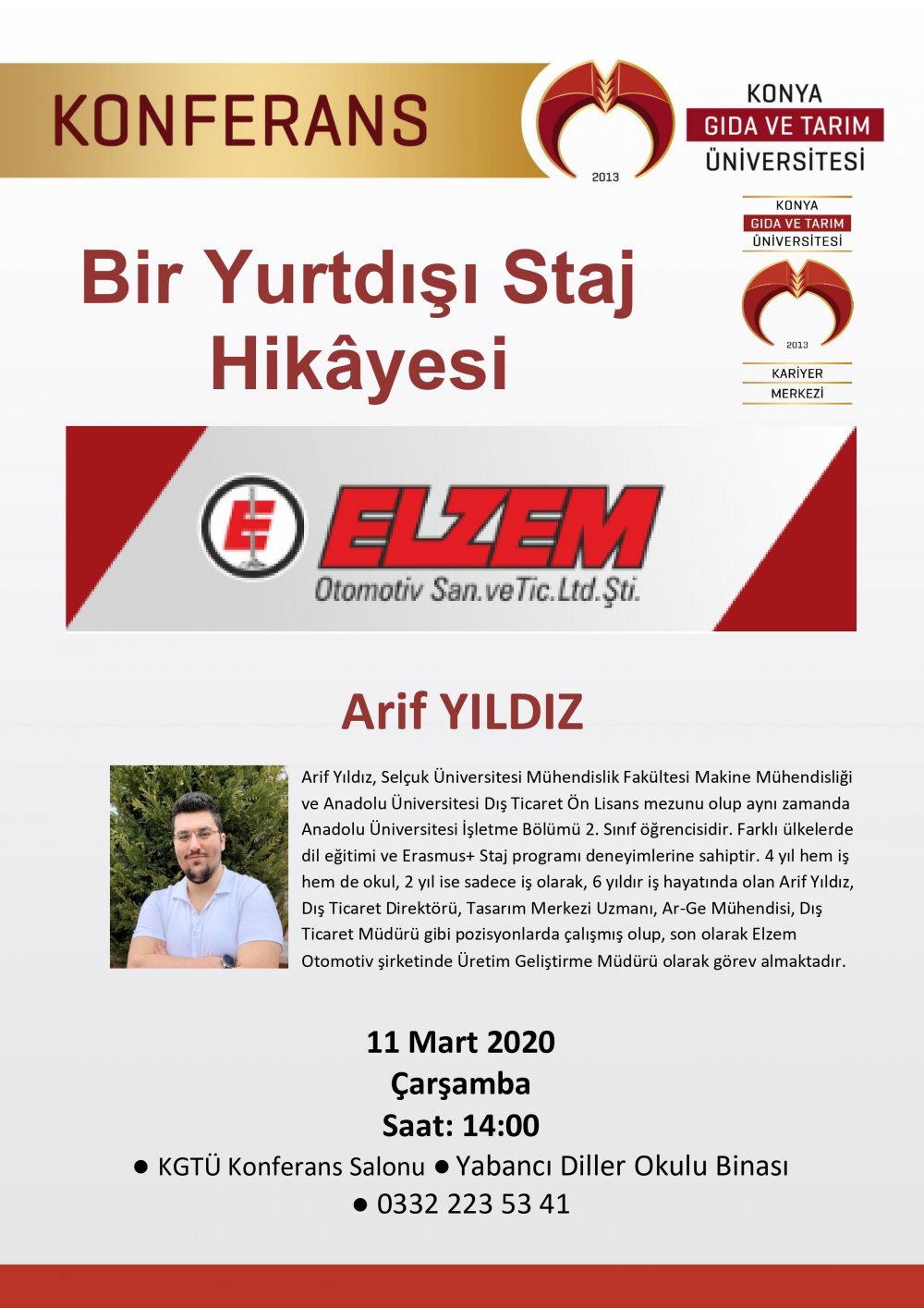 Konferans - Bir Yurtdışı Staj Hik&acirc;yesi / 11 Mart 2020 &Ccedil;arşamba Saat 14:00