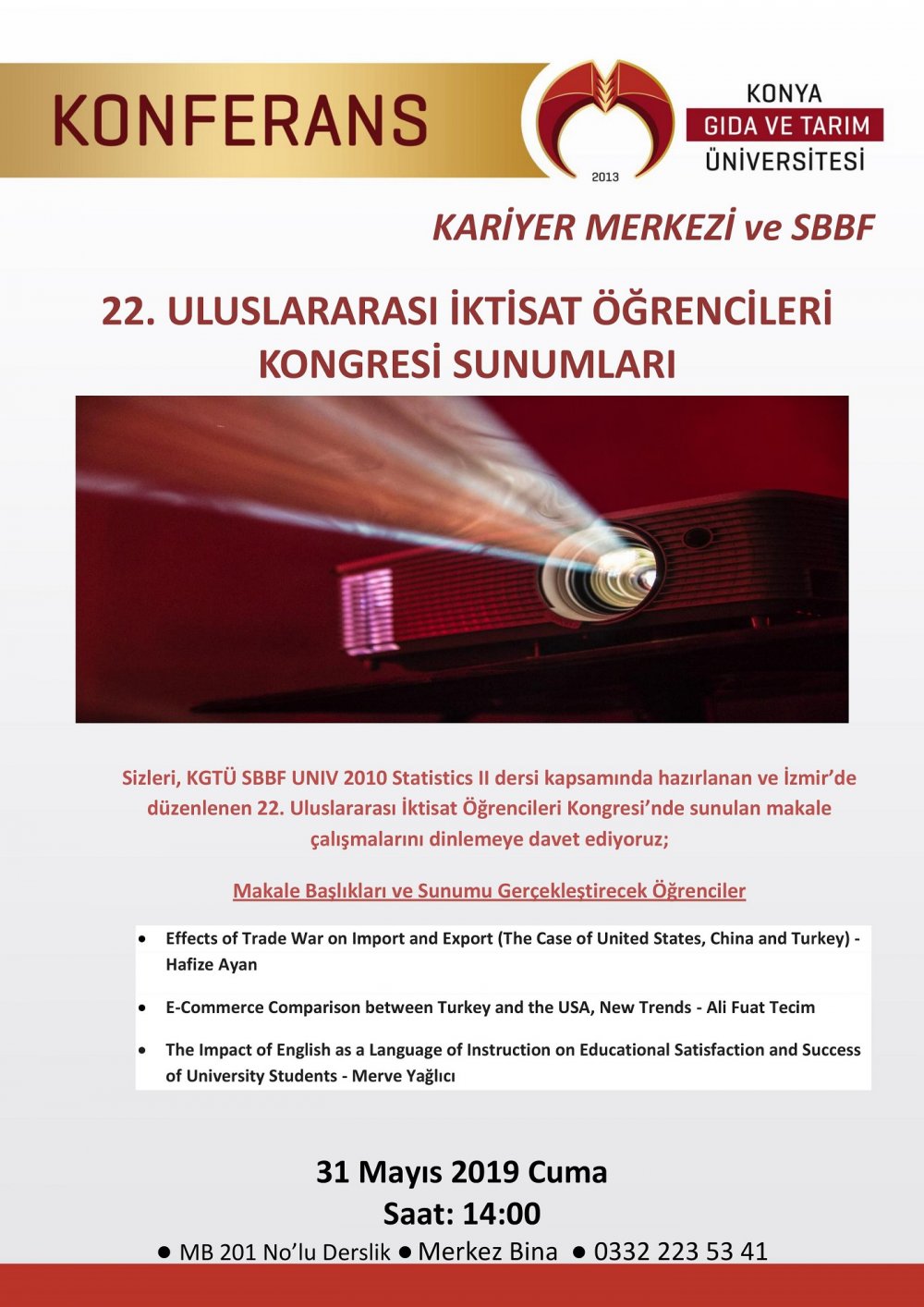 22. Uluslararası İktisat &Ouml;ğrencileri Kongresi Sunumları / 31 Mayıs 2019 Cuma 14:00