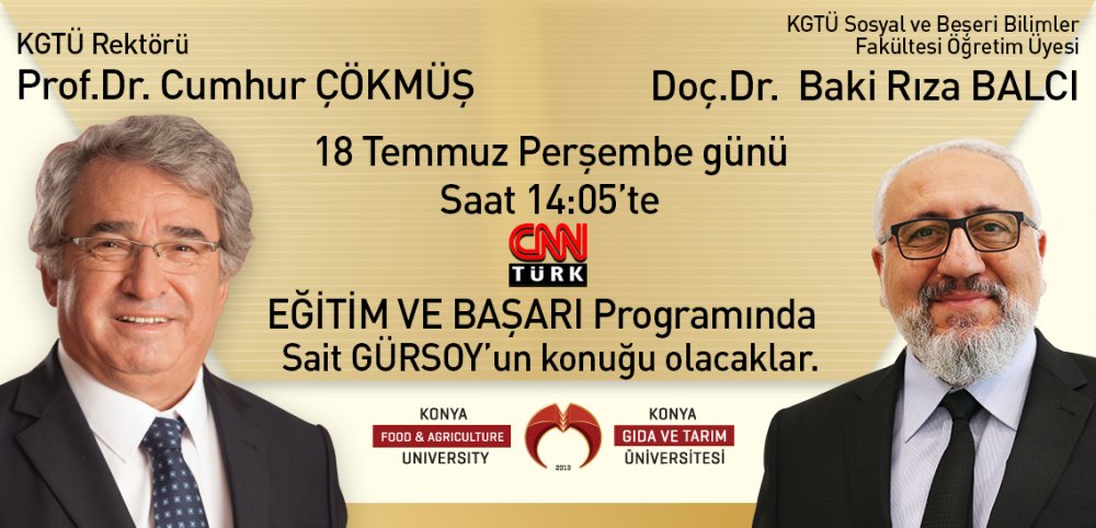 Rekt&ouml;r&uuml;m&uuml;z Prof. Dr. Cumhur &Ccedil;&ouml;km&uuml;ş ve Sosyal ve Beşeri Bilimler Fak&uuml;ltesi &Ouml;ğretim &Uuml;yemiz Do&ccedil;. Dr. Baki Rıza Balcı, CNN T&uuml;rk Eğitim ve Başarı Programına Konuk Oluyor