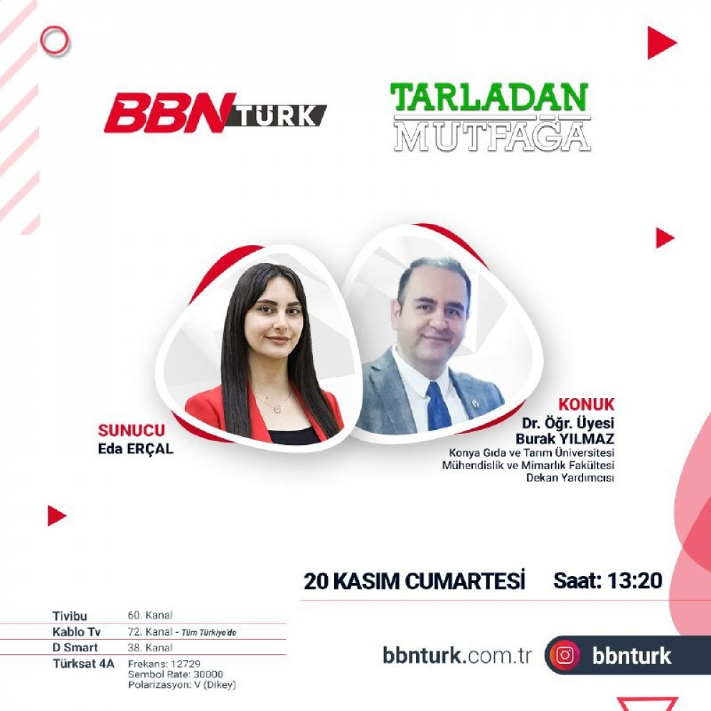 Elektrik-Elektronik M&uuml;hendisliği B&ouml;l&uuml;m&uuml; &Ouml;ğretim &Uuml;yemiz Dr. &Ouml;ğr. &Uuml;yesi Burak Yılmaz 20 Kasım Cumartesi G&uuml;n&uuml; BBN T&uuml;rk &ndash; Tarladan Mutfağa Programına Konuk Oluyor