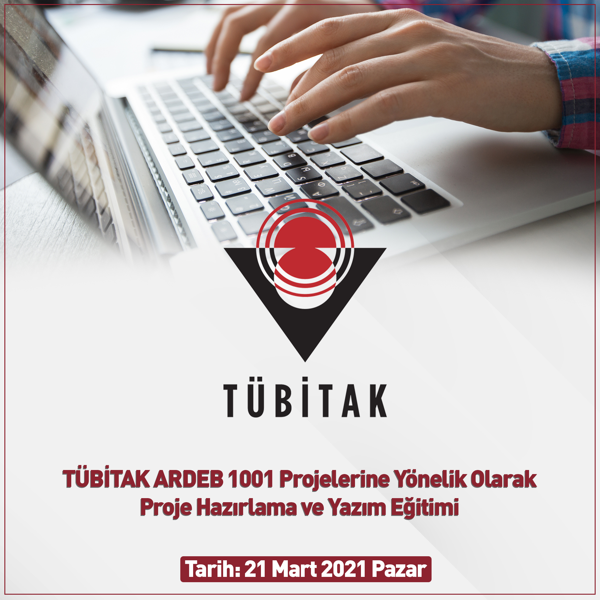 T&Uuml;BİTAK ARDEB 1001 Projelerine Y&ouml;nelik Olarak Proje Hazırlama ve Yazım Eğitimi