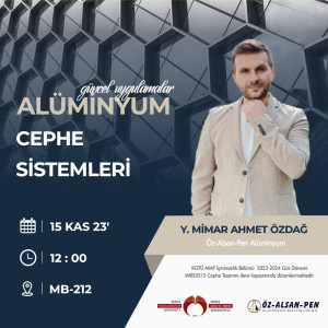 Y. Mimar Ahmet ÖZDAĞ, “Alüminyum Cephe Sistemleri Ve Güncel Uygulamalar” İsimli Sunumda İç Mimarlık Öğrencileriyle Bir Araya Geldi