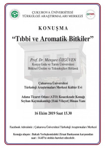 Bitkisel Üretim ve Teknolojileri Bölümü Öğretim Üyemiz Prof. Dr. Menşure Özgüven Çukurova Üniversitesi Türkoloji Araştırmaları Merkezinin (ÇÜTAM) Daveti Üzerine Tıbbi ve Aromatik Bitkiler Konulu Konferans Verdi
