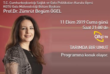 Zümrüt Begüm Ögel PhD. Head of Our Food Engineering Department and A Member of T.C. Presidency Health and Food Policies Committee is on Çiftçi TV